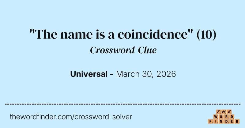 "The name is a coincidence" crossword clue image