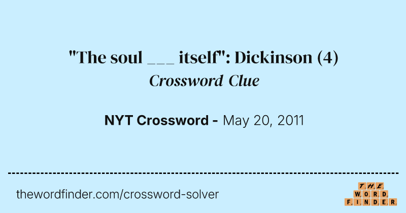 "The soul ___ itself": Dickinson crossword clue image