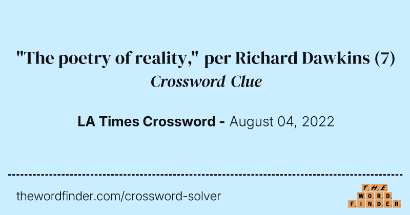 "The poetry of reality," per Richard Dawkins crossword clue image