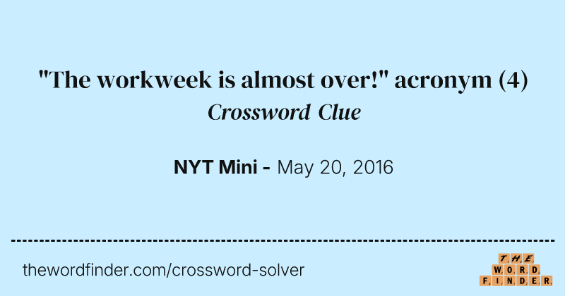 "The workweek is almost over!" acronym crossword clue image