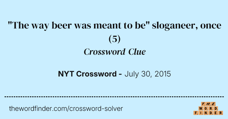 "The way beer was meant to be" sloganeer, once crossword clue image