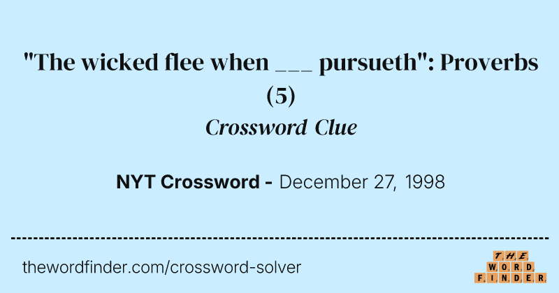 "The wicked flee when ___ pursueth": Proverbs crossword clue image