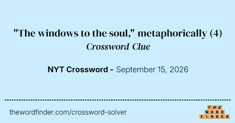 "The windows to the soul," metaphorically crossword clue image
