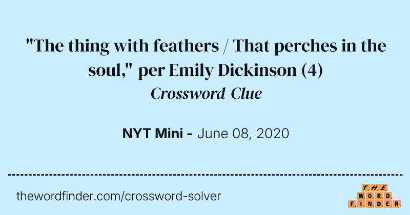"The thing with feathers / That perches in the soul," per Emily Dickinson crossword clue image