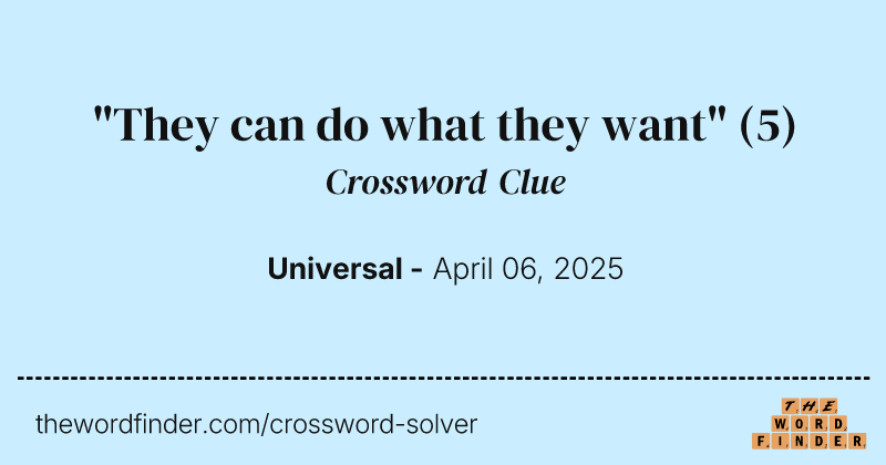 "They can do what they want" crossword clue image