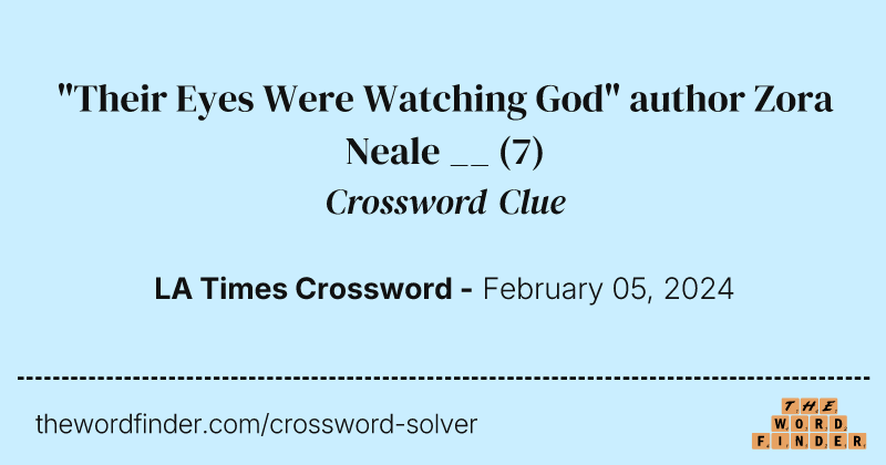 "Their Eyes Were Watching God" author Zora Neale __ crossword clue image