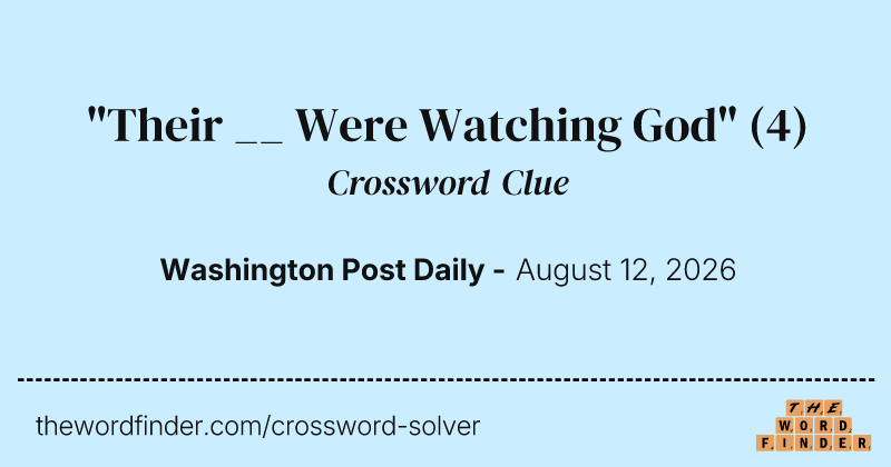"Their __ Were Watching God" crossword clue image