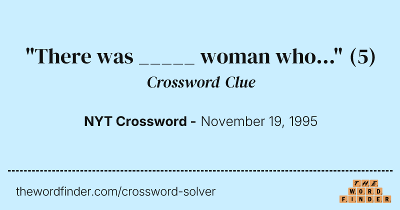 "There was _____ woman who..." crossword clue image