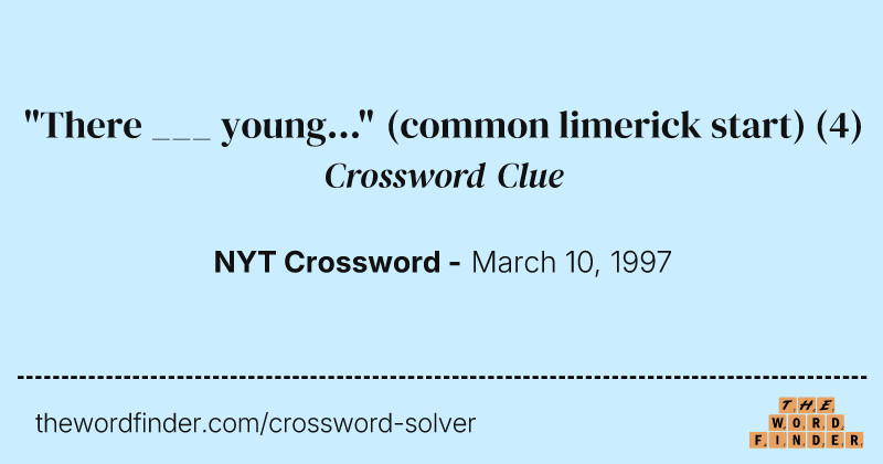 "There ___ young..." (common limerick start) crossword clue image