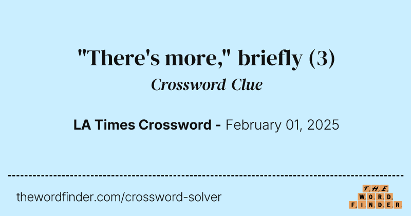 "There's more," briefly crossword clue image