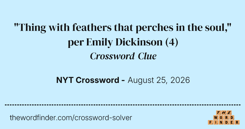 "Thing with feathers that perches in the soul," per Emily Dickinson crossword clue image