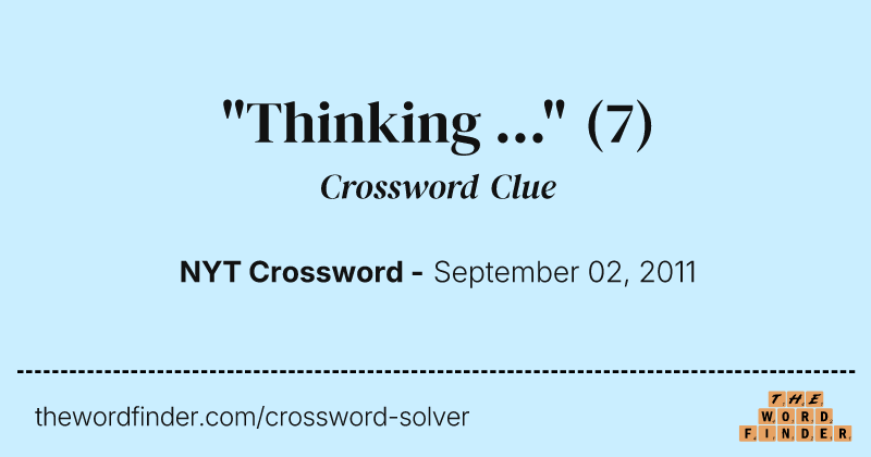 "Thinking ..." crossword clue image