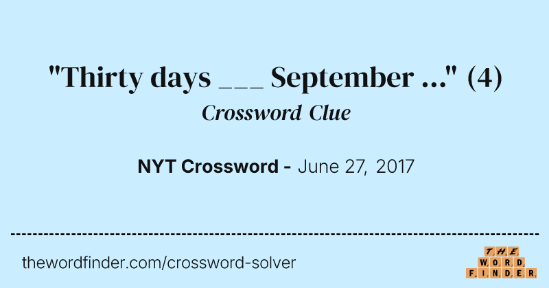 "Thirty days ___ September ..." crossword clue image