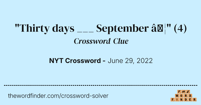"Thirty days ___ September …" crossword clue image