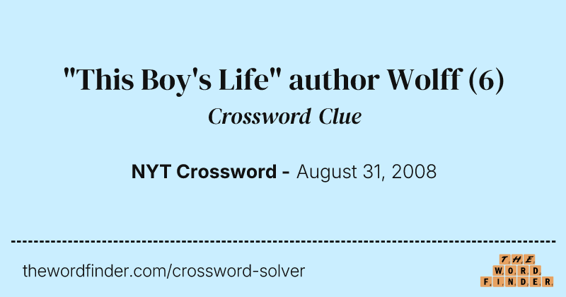 "This Boy's Life" author Wolff crossword clue image