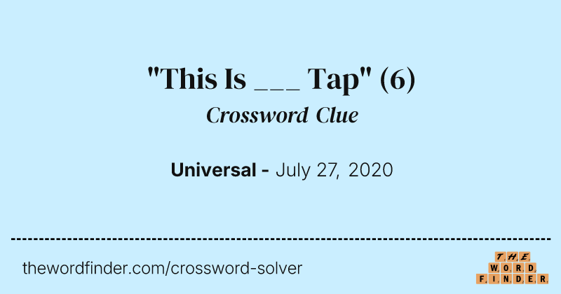 "This Is ___ Tap" crossword clue image