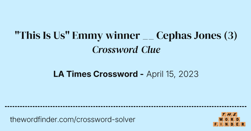 "This Is Us" Emmy winner __ Cephas Jones crossword clue image