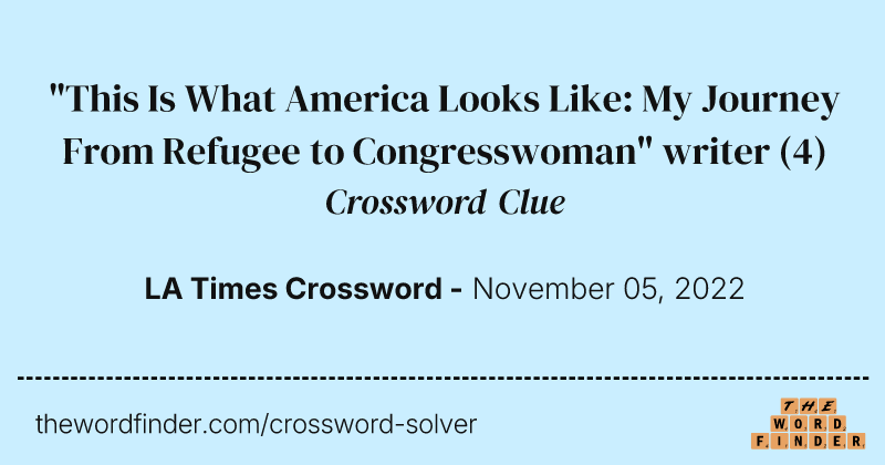 "This Is What America Looks Like: My Journey From Refugee to Congresswoman" writer crossword clue image