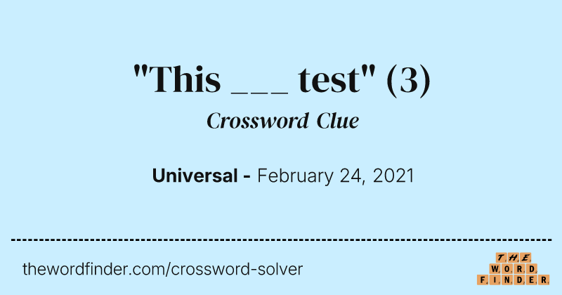 "This ___ test" crossword clue image