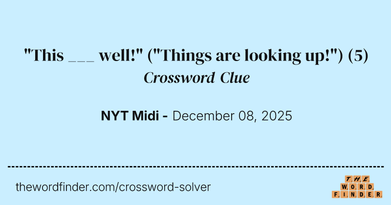 "This ___ well!" ("Things are looking up!") crossword clue image