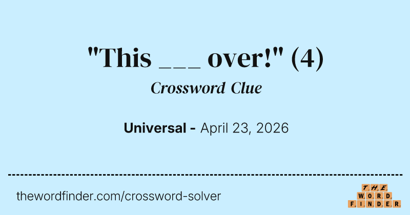 "This ___ over!" crossword clue image