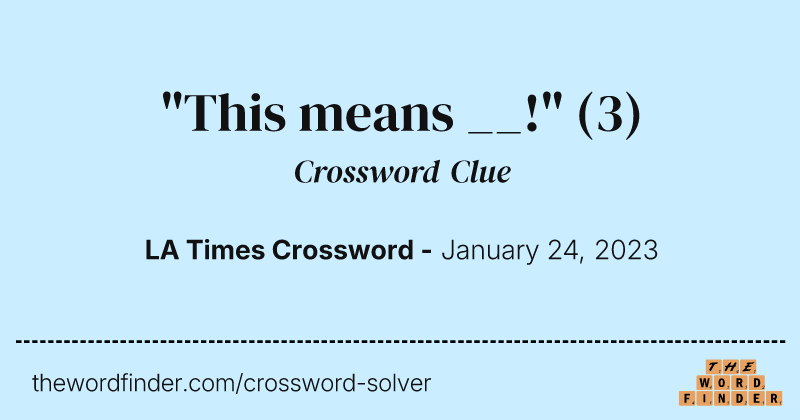 "This means __!" crossword clue image