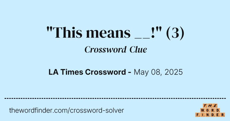 "This means __!" crossword clue image