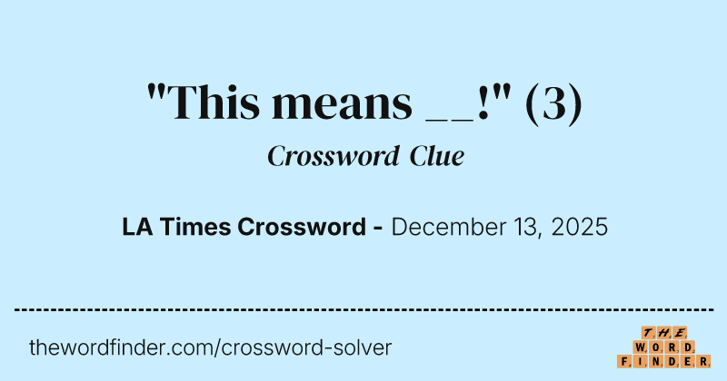"This means __!" crossword clue image