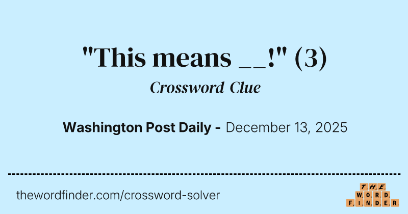 "This means __!" crossword clue image
