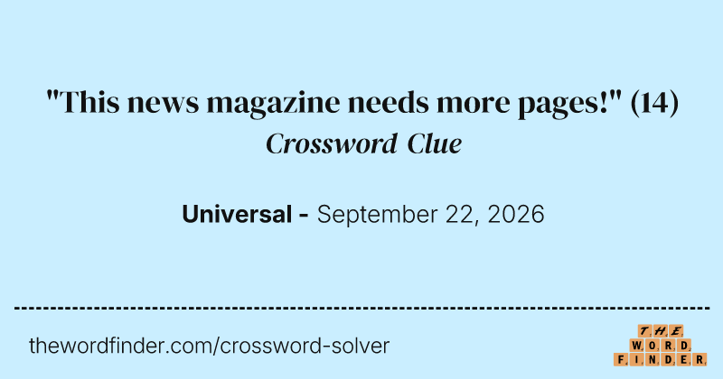 "This news magazine needs more pages!" crossword clue image