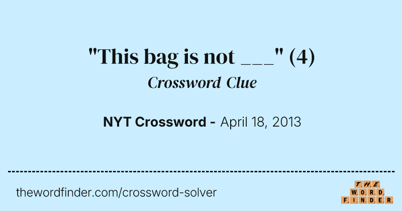 "This bag is not ___" crossword clue image