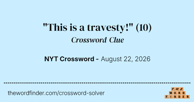 "This is a travesty!" crossword clue image