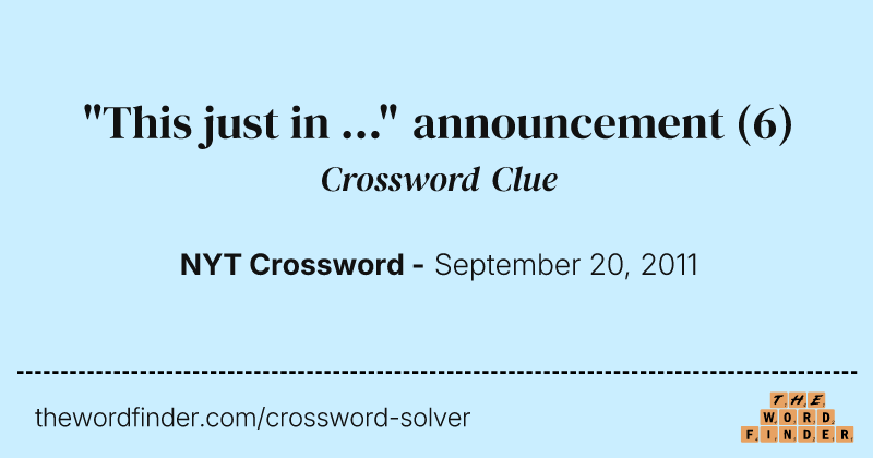 "This just in ..." announcement crossword clue image