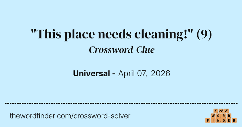 "This place needs cleaning!" crossword clue image