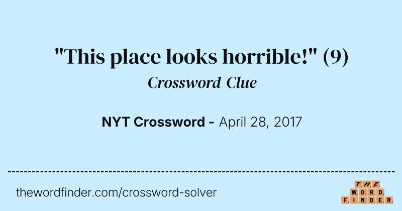 "This place looks horrible!" crossword clue image