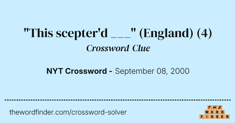 "This scepter'd ___" (England) crossword clue image