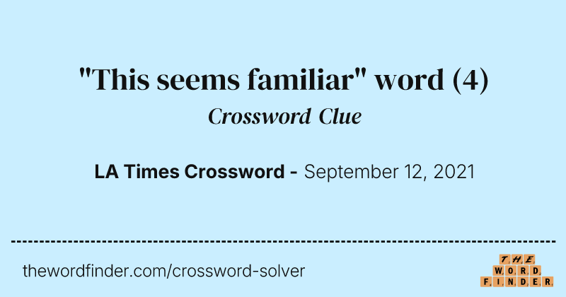 "This seems familiar" word crossword clue image