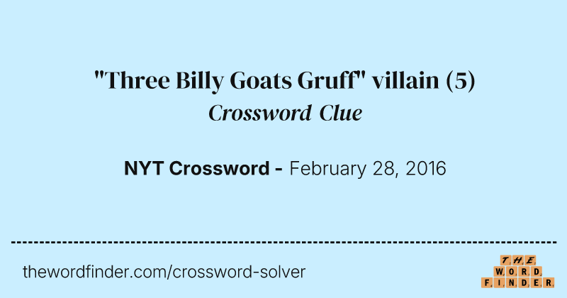 "Three Billy Goats Gruff" villain crossword clue image