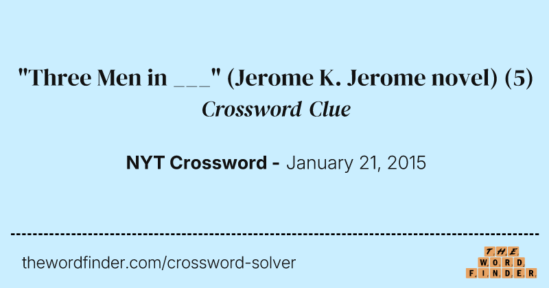 "Three Men in ___" (Jerome K. Jerome novel) crossword clue image