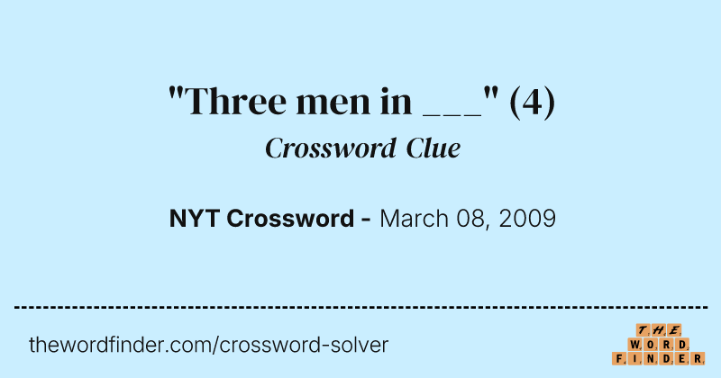 "Three men in ___" crossword clue image