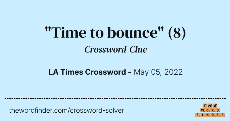 "Time to bounce" crossword clue image