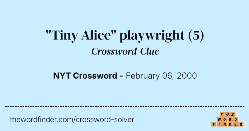 "Tiny Alice" playwright crossword clue image