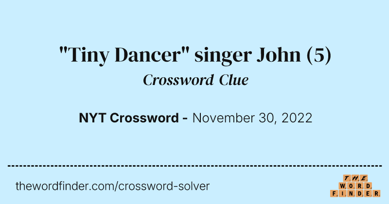 "Tiny Dancer" singer John crossword clue image