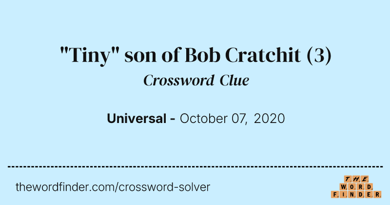 "Tiny" son of Bob Cratchit crossword clue image