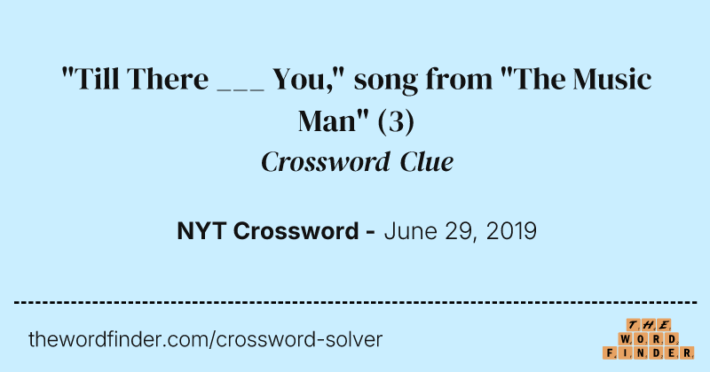 "Till There ___ You," song from "The Music Man" crossword clue image