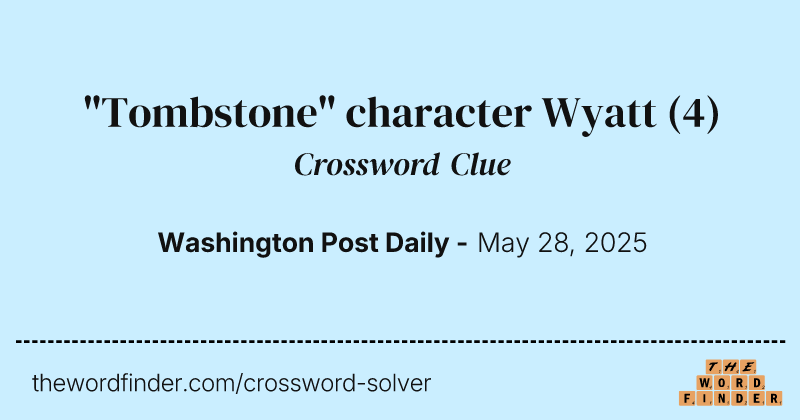 "Tombstone" character Wyatt crossword clue image