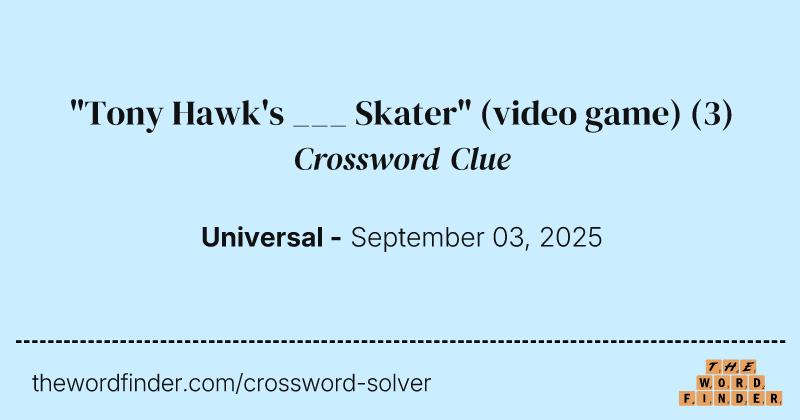 "Tony Hawk's ___ Skater" (video game) crossword clue image