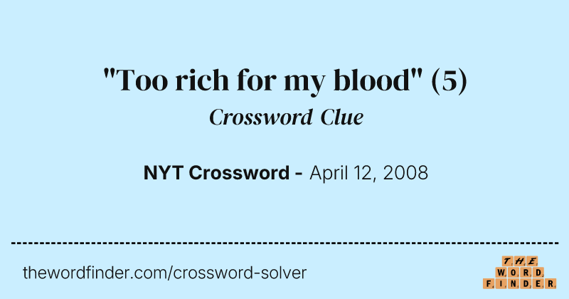 "Too rich for my blood" crossword clue image
