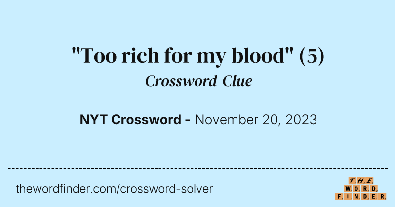 "Too rich for my blood" crossword clue image