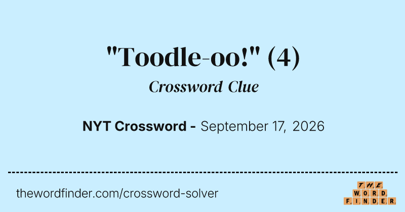"Toodle-oo!" crossword clue image